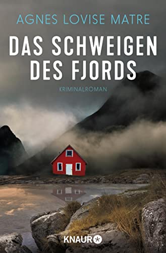 Das Schweigen des Fjords von Agnes Lovise Matre