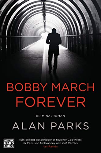 Alan Parks: Bobby March forever Bobby March forever von Alan Parks