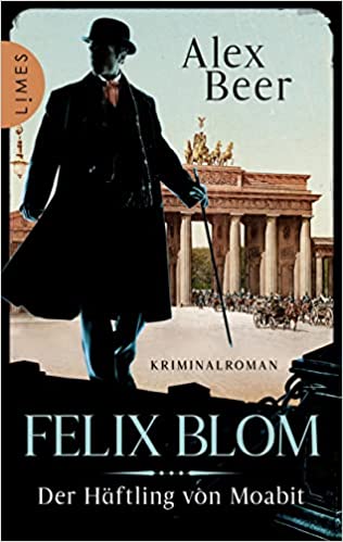 Der Häftling aus Moabit von Alex Beer