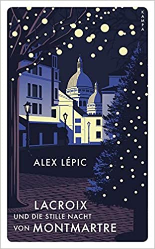 Lacroix und die stille Nacht von Montmartre von Alex Lépic