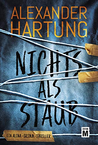 Nichts als Staub von Alexander Hartung