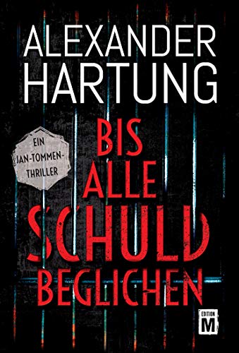 Bis alle Schuld beglichen von Alexander Hartung