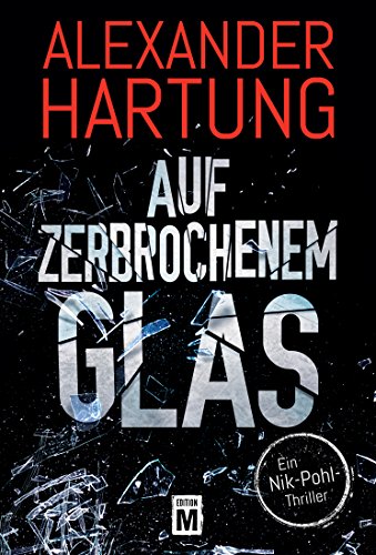 Auf zerbrochenem Glas von Alexander Hartung