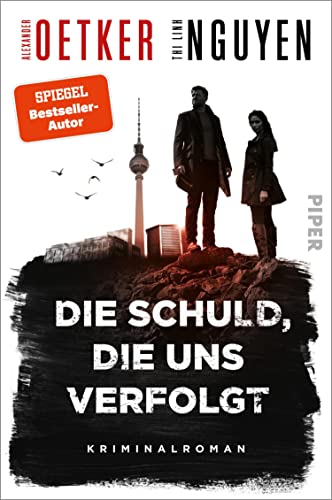 Alexander Oetker: Die Schuld, die uns verfolgt