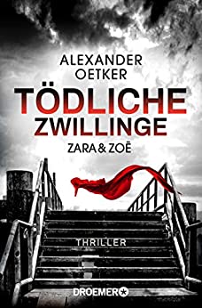 Tödliche Zwillinge von Alexander Oetker