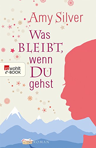 Amy Silver: Was bleibt, wenn du gehst Was bleibt, wenn du gehst von Amy Silver