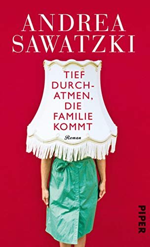 Tief durchatmen, die Familie kommt von Andrea Sawatzki