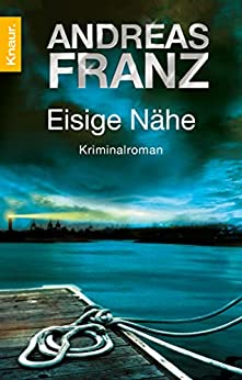 Andreas Franz: Eisige Nähe
