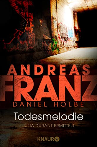 Todesmelodie von Andreas Franz und Daniel Holbe