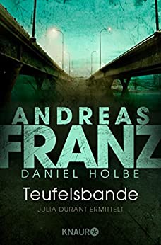 Teufelsbande von Andreas Franz und Daniel Holbe