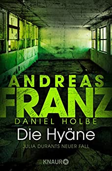 Andreas Franz & Daniel Holbe: Die Hyäne