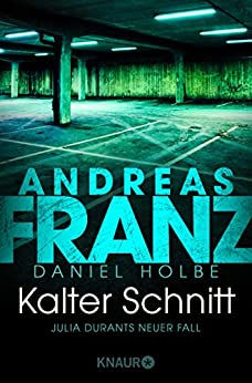Andreas Franz & Daniel Holbe: Kalter Schnitt