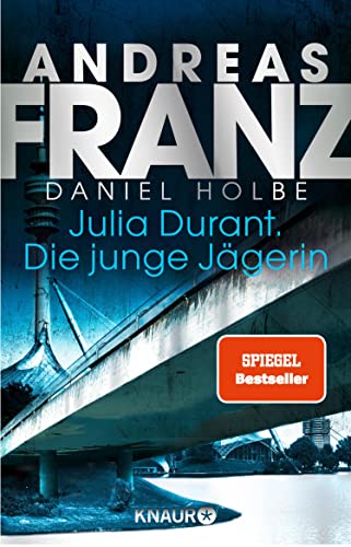 Julia Durant. Die junge Jägerin von Andreas Franz und Daniel Holbe