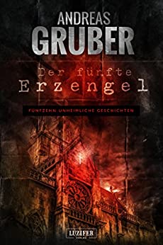 Der fünfte Erzengel von Andreas Gruber