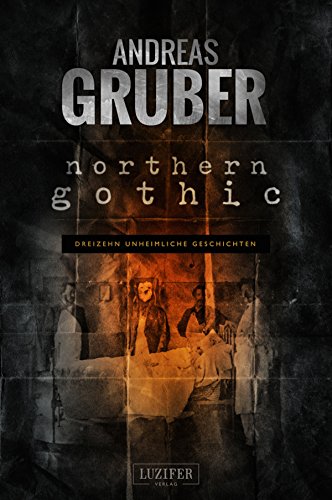 Andreas Gruber: Northern Gothic