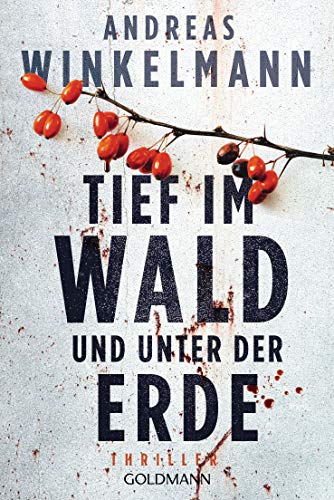 Tief im Wald und unter der Erde von Andreas Winkelmann