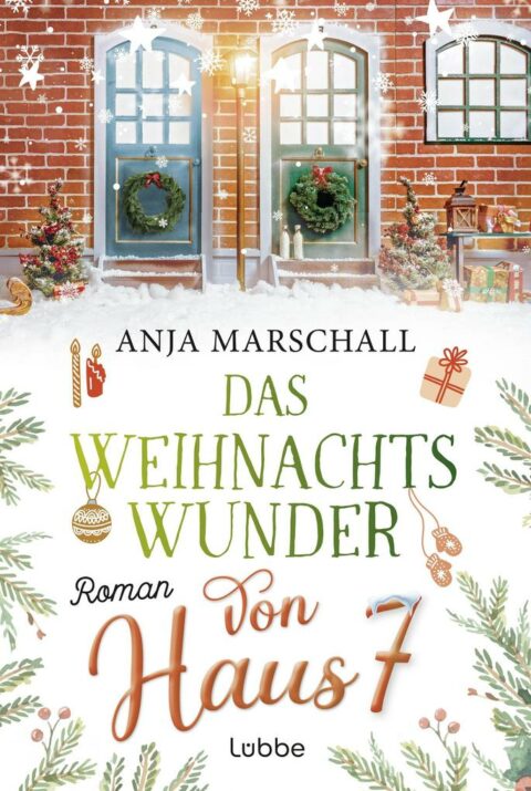 Anja Marschall: Das Weihnachtswunder von Haus 7 Das Weihnachtswunder von Haus 7 von Anja Marschall