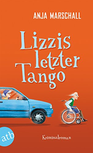 Lizzis letzter Tango von Anja Marschall