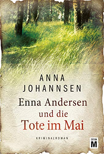 Enna Andersen und die Tote im Mai von Anna Johannsen