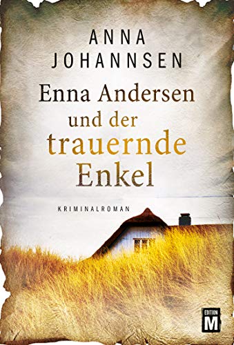 Anna Johannsen: Enna Andersen und der trauernde Enkel