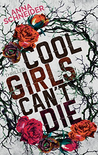 Cool Girls can´t die von Anna Schneider