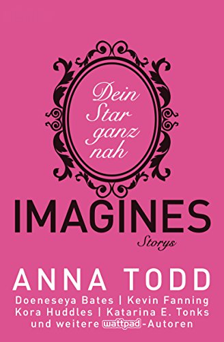 Anna Todd: Imagines - Dein Star ganz nah