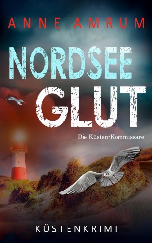 Anne Amrum: Nordsee Glut Nordsee Glut von Anne Amrum