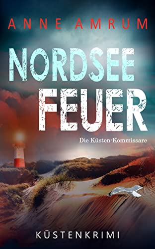 Anne Amrum: Nordsee Feuer