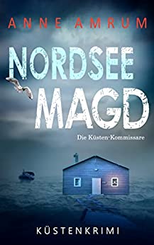 Anne Amrum: Nordsee Magd