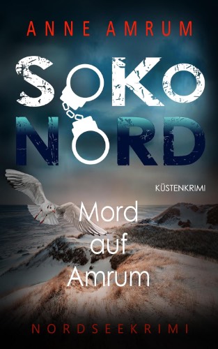 Anne Amrum: Mord auf Amrum Mord auf Amrum von Anne Amrum