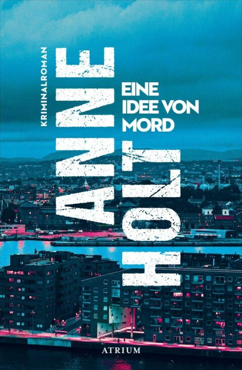 Eine Idee von Mord von Anne Holt
