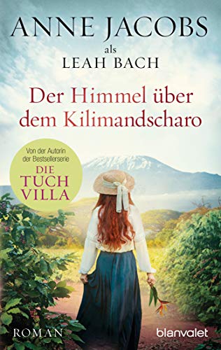 Anne Jacobs: Der Himmel über dem Kilimandscharo