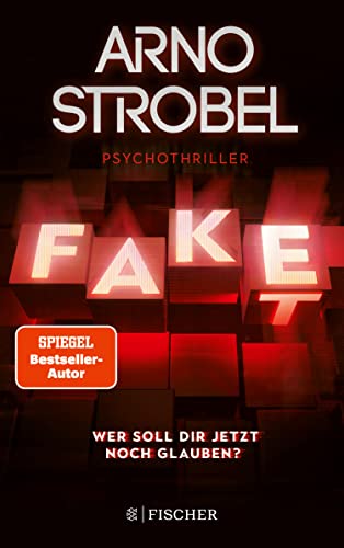 Arno Strobel: Fake – Wer soll dir jetzt noch glauben? Fake – Wer soll dir jetzt noch glauben? von Arno Strobel