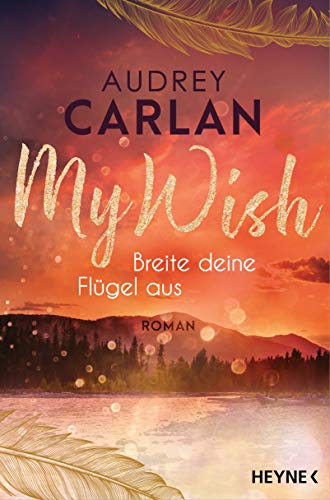 My Wish - Breite deine Flügel aus von Audrey Carlan