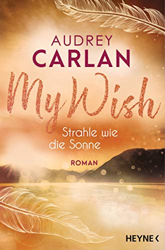 My Wish - Strahle wie die Sonne von Audrey Carlan