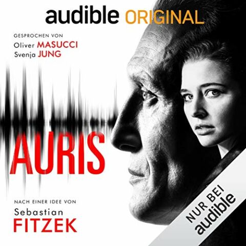 Das Hörspiel "Auris" nach einer Idee von Sebastian Fitzek Auris - Hörspiel