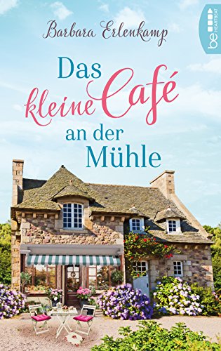 Das kleine Café an der Mühle von Barbara Erlenkamp