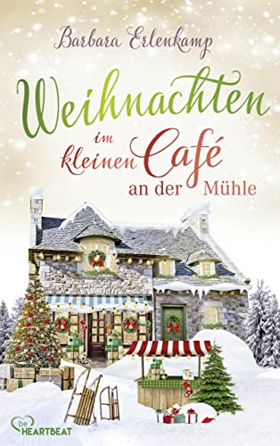 Barbara Erlenkamp: Weihnachten im kleinen Café an der Mühle
