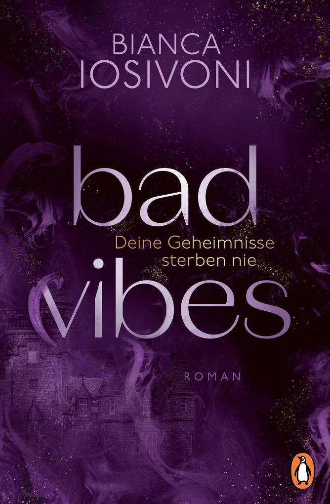 BAD VIBES. Deine Geheimnisse sterben nie von Bianca Iosivoni