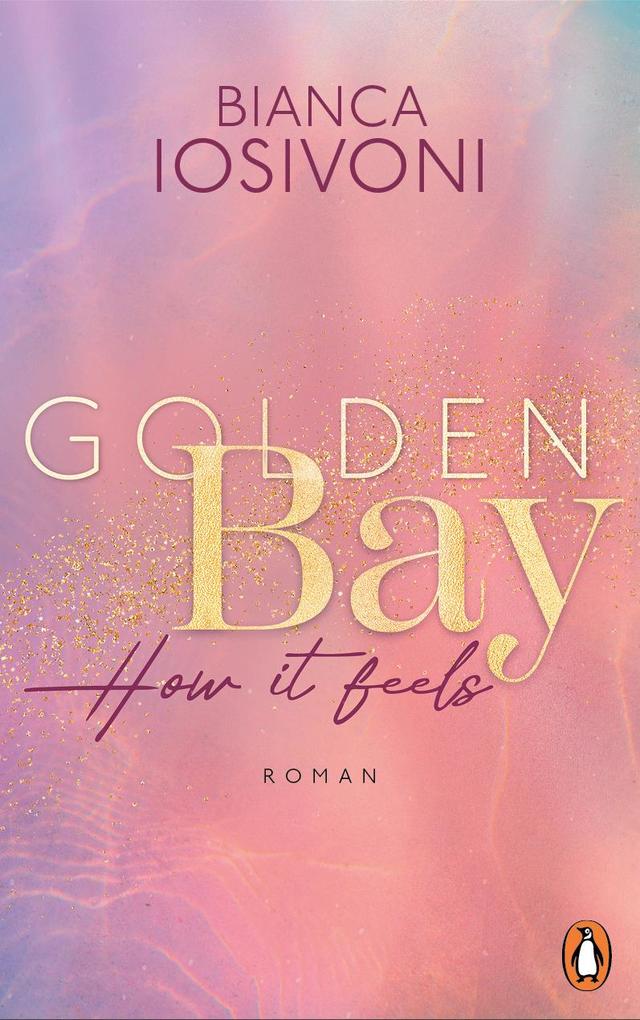 Golden Bay − How it feels von Bianca Iosivoni