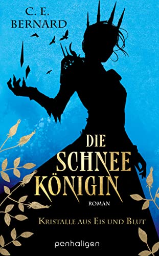 Die Schneekönigin - Kristalle aus Eis und Blut von C. E. Bernard