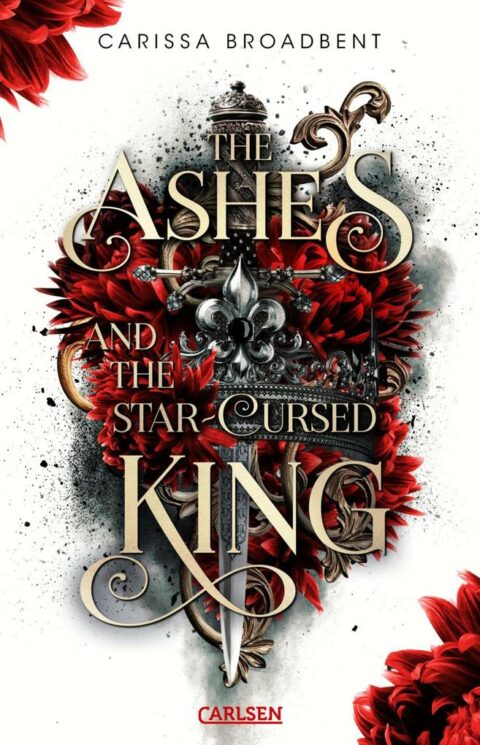 The Ashes and the Star-Cursed King von Carissa Broadbent