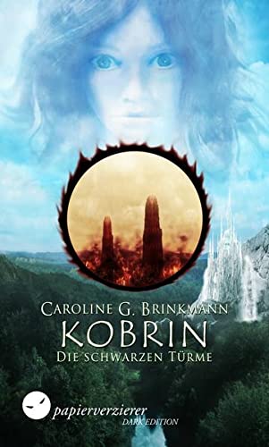 Caroline Brinkmann: Kobrin - Die schwarzen Türme Kobrin von Caroline Brinkmann
