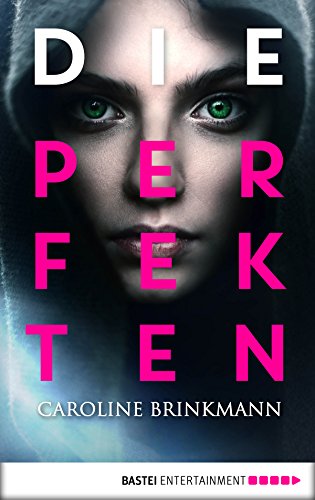 Die Perfekten von Caroline Brinkmann