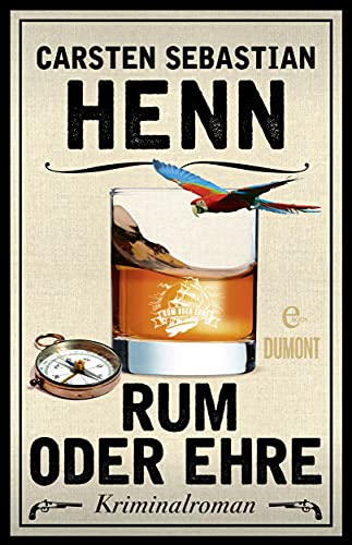 Rum oder Ehre von Carsten Sebastian Henn