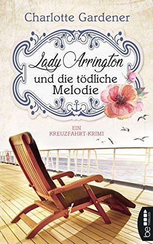 Lady Arrington und die tödliche Melodie von Charlotte Gardener