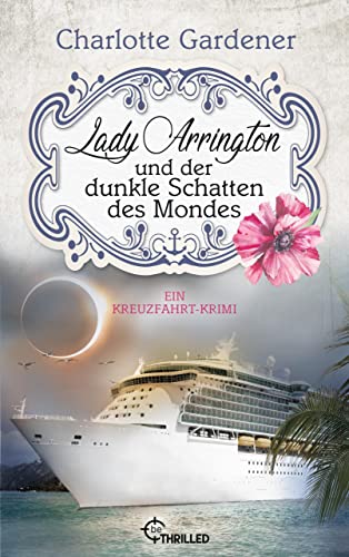 Lady Arrington und der dunkle Schatten des Mondes von Charlotte Gardener