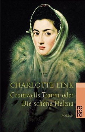 Charlotte Link: Cromwells Traum oder Die schöne Helena