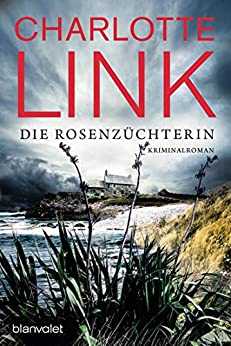 Die Rosenzüchterin von Charlotte Link