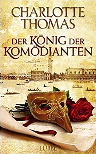 Charlotte Thomas: Der König der Komödianten Der König der Komödianten von Charlotte Thomas